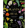 100 Plants That Heal: The Illustrated Herbarium of Medicinal Plants - Hardcover